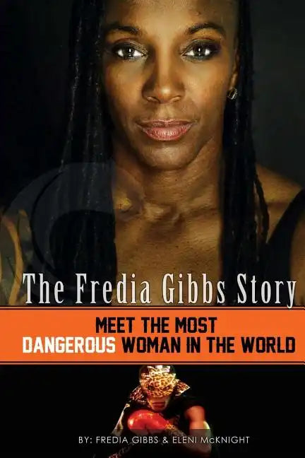 The Fredia Gibbs Story: Meet The Most Dangerous Woman In The World - Paperback