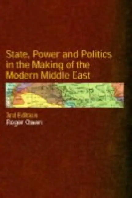 State, Power and Politics in the Making of the Modern Middle East - Paperback