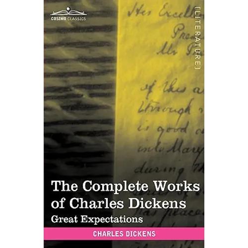 The Complete Works of Charles Dickens (in 30 Volumes, Illustrated): Great Expectations - Hardcover