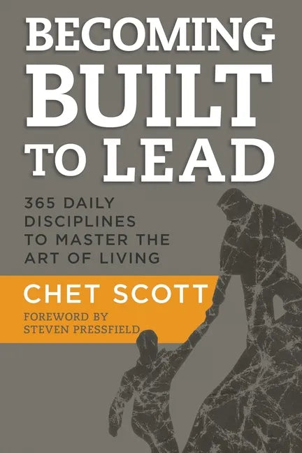 Becoming Built to Lead: 365 Daily Disciplines to Master the Art of Living - Paperback