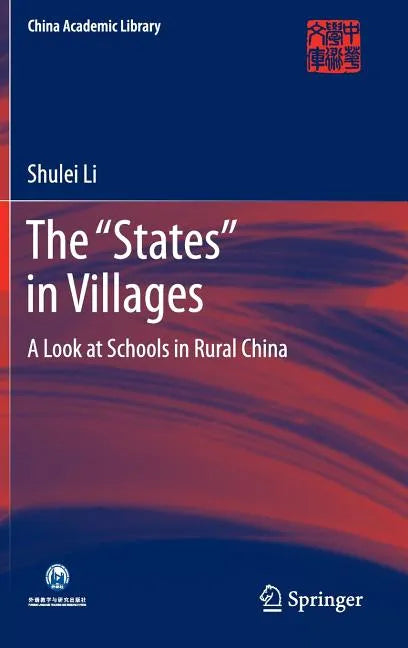 The "States" in Villages: A Look at Schools in Rural China - Hardcover