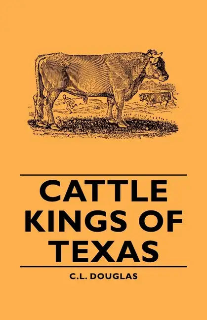 Cattle Kings of Texas - Hardcover