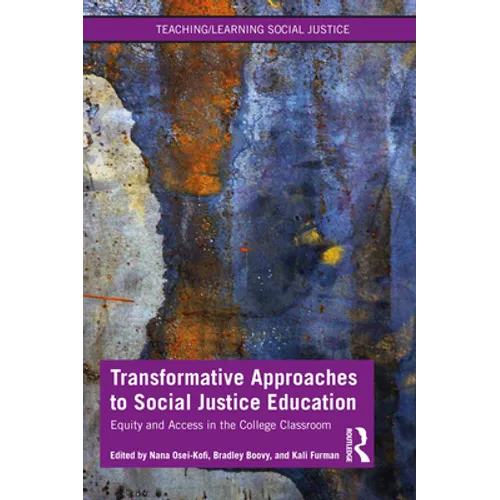 Transformative Approaches to Social Justice Education: Equity and Access in the College Classroom - Paperback