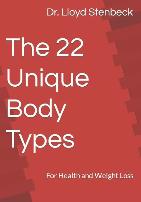 The 22 Unique Body Types: For Health and Weight Loss - Paperback