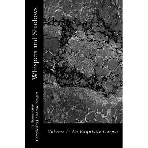Whispers and Shadows: Volume I: An Exquisite Corpse - Paperback