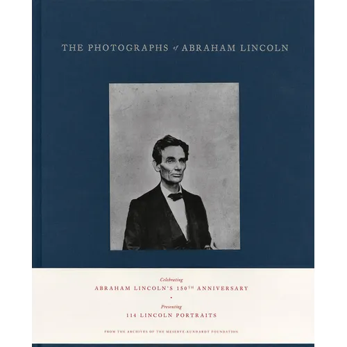 The Photographs of Abraham Lincoln - Hardcover