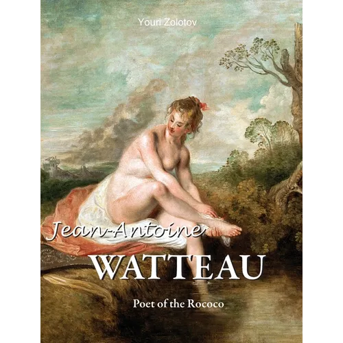 Jean-Antoine Watteau: Poet of the Rococo - Hardcover