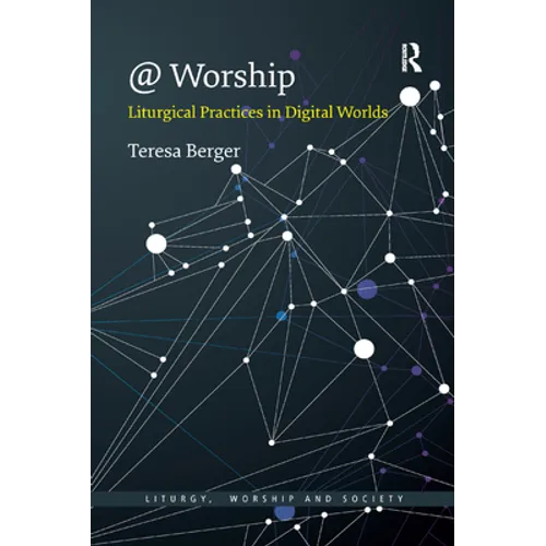 @ Worship: Liturgical Practices in Digital Worlds - Paperback