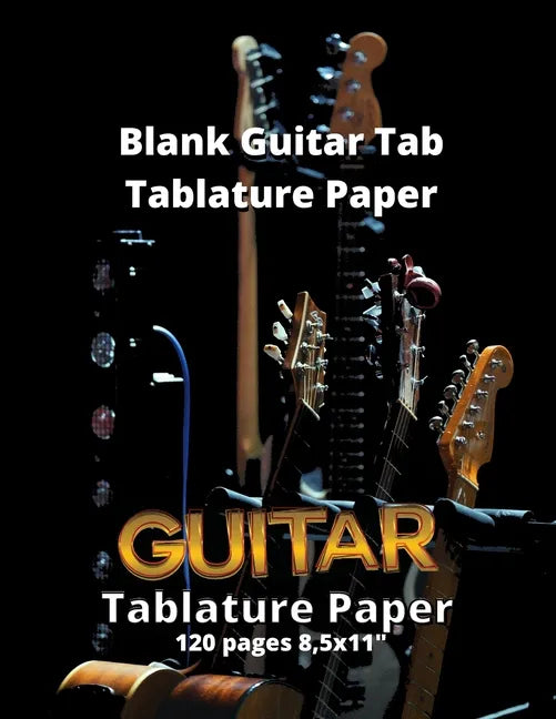 Blank Guitar Tab Tablature Paper: Blank Guitar Tab Book with over 100 Pages of Guitar Chord Diagrams and Tablature Writing Paper - Paperback