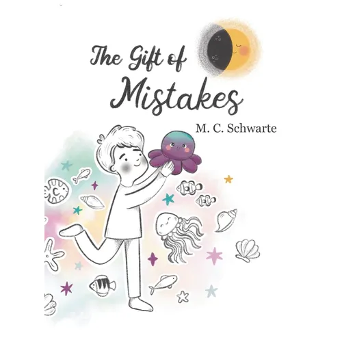 The Gift of Mistakes: Unwrapping courage, one mistake at a time - Hardcover