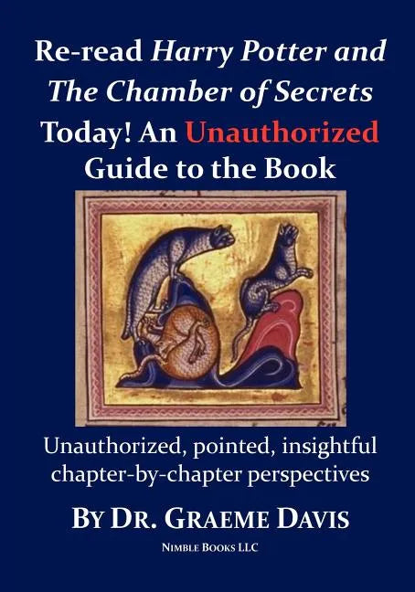 Re-read HARRY POTTER AND THE CHAMBER OF SECRETS Today! An Unauthorized Guide - Paperback