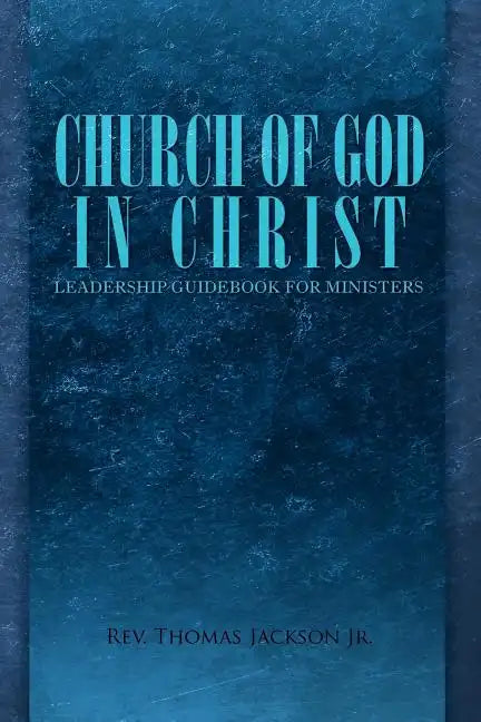 Church of God in Christ: Leadership Guidebook for Ministers - Paperback