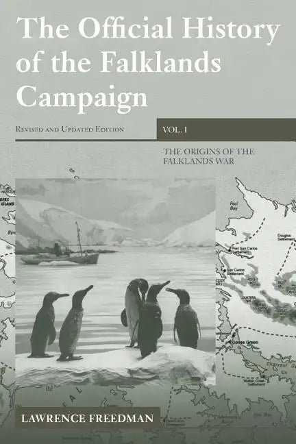 The Official History of the Falklands Campaign, Volume 1: The Origins of the Falklands War - Paperback
