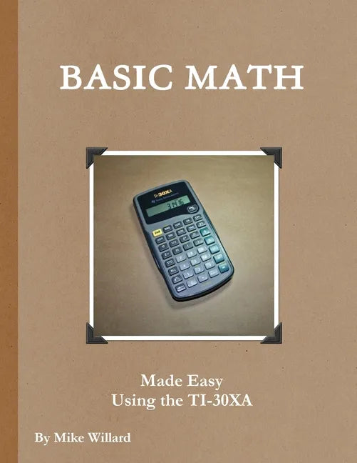 Basic Shop Math made easy using the TI-30XA - Paperback