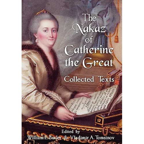 The Nakaz of Catherine the Great: Collected Texts. - Hardcover