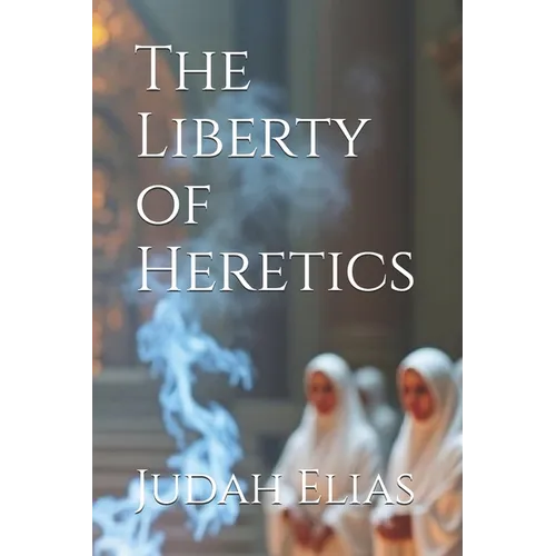 The Liberty of Heretics - Paperback