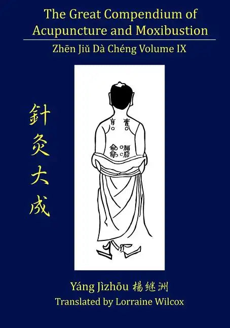 The Great Compendium of Acupuncture and Moxibustion Volume IX - Paperback