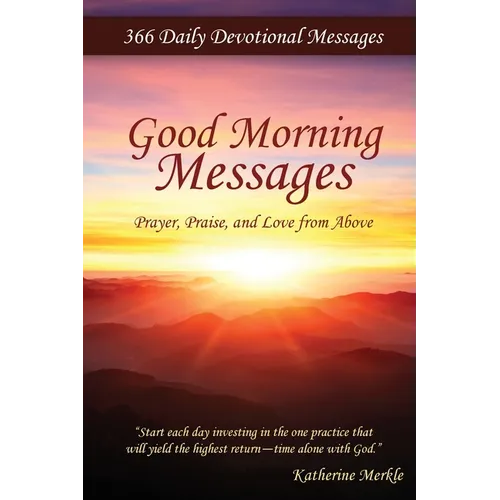 Good Morning Messages: Prayer, Praise, and Love from Above - Paperback