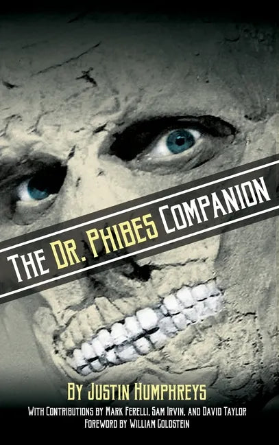 The Dr. Phibes Companion: The Morbidly Romantic History of the Classic Vincent Price Horror Film Series (hardback) - Hardcover