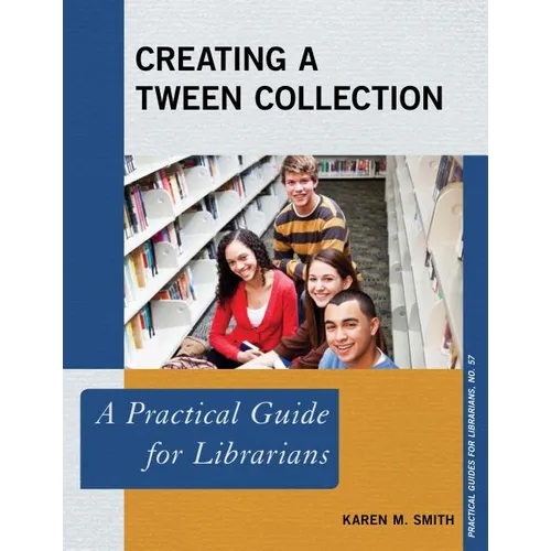 Creating a Tween Collection: A Practical Guide for Librarians - Paperback