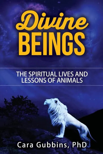 Divine Beings: The Spiritual LIves and Lessons of Animals - Paperback
