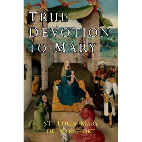 True Devotion to Mary - Paperback