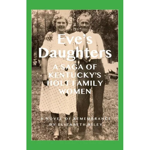 Eve's Daughters: A Saga of Kentucky's Holt Family Women - Paperback