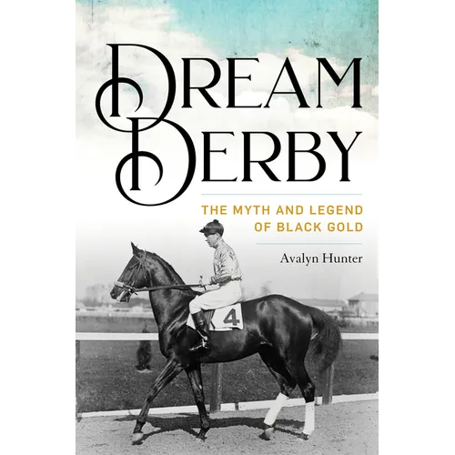 Dream Derby: The Myth and Legend of Black Gold - Paperback