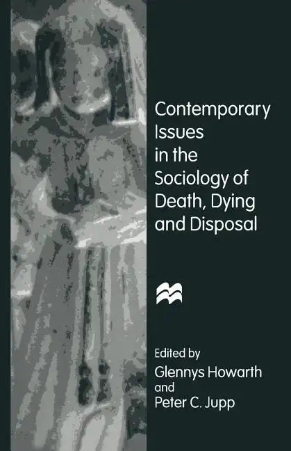 Contemporary Issues in the Sociology of Death, Dying and Disposal - Paperback