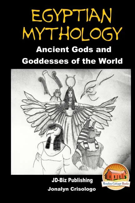 Egyptian Mythology - Ancient Gods and Goddesses of the World - Paperback