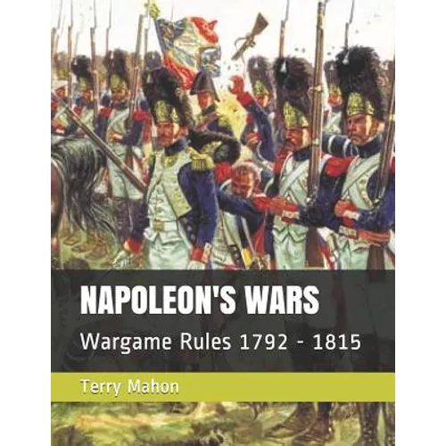 Napoleon's Wars: Wargame Rules 1792 - 1815 - Paperback