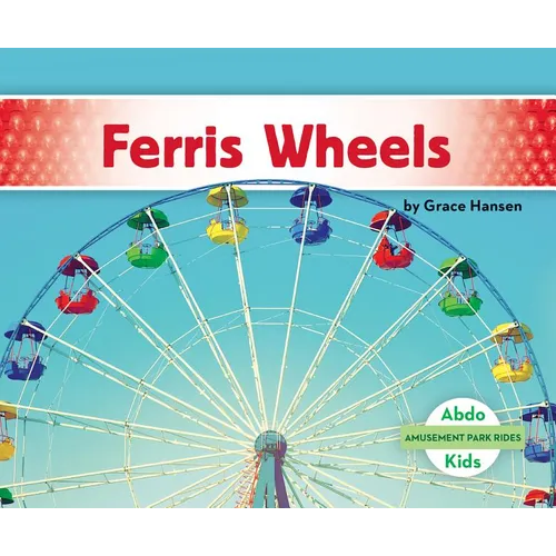Ferris Wheels - Library Binding