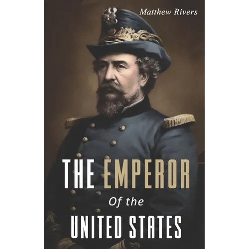 The Emperor of the United States: The Life of Joshua Abraham Norton - Paperback