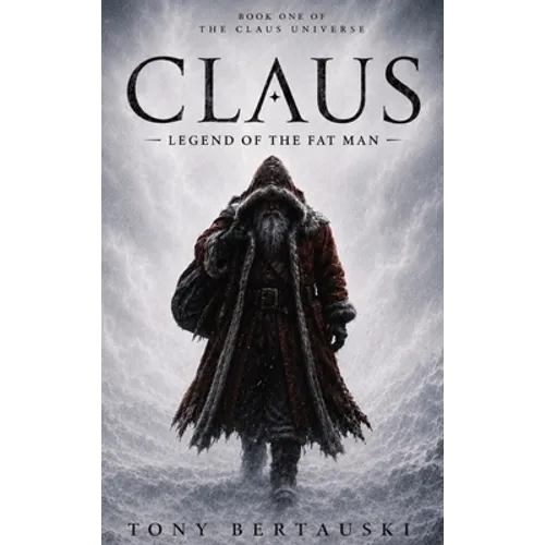 Claus: Legend of the Fat Man - Hardcover