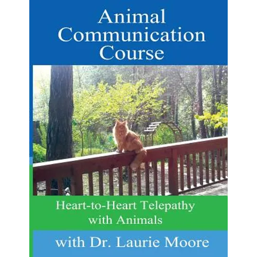 Animal Communication Course: Heart-to-Heart Telepathy with Animals - Paperback