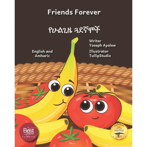 Friends Forever: A Tale Of Two Fruits in English and Amharic - Paperback