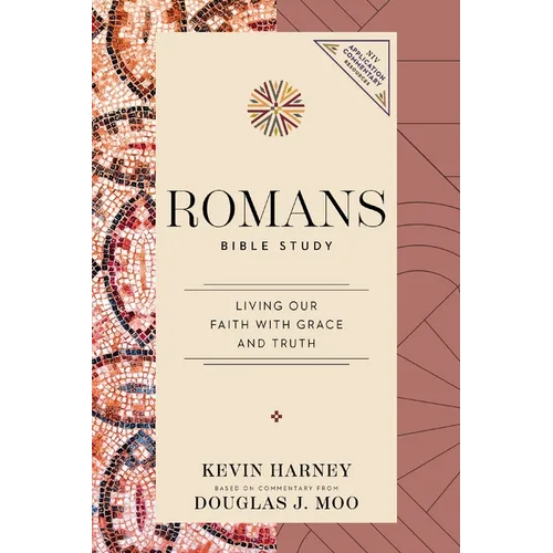 Romans Bible Study: Living Our Faith with Grace and Truth - Paperback