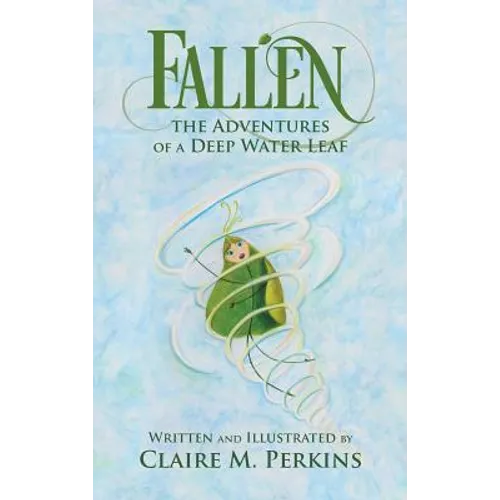 Fallen: The Adventures of a Deep Water Leaf - Hardcover