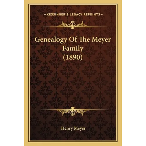 Genealogy Of The Meyer Family (1890) - Paperback