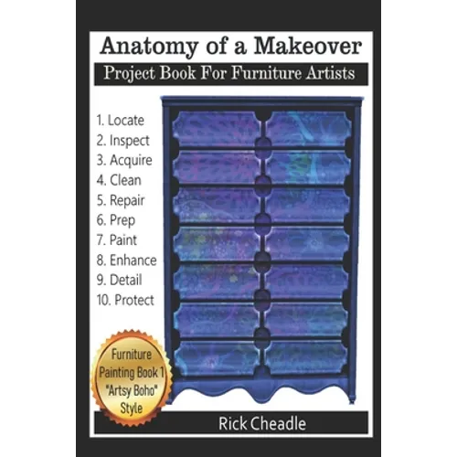 Anatomy Of A Makeover: Project Book For Furniture Artists - Paperback