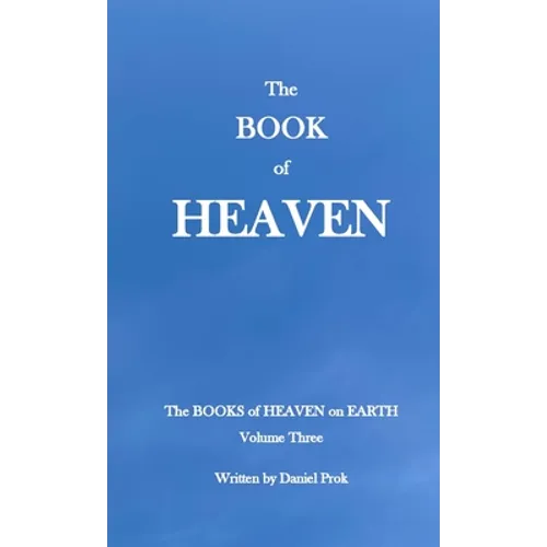 The BOOK of HEAVEN: The Books of Heaven on Earth - Volume Three - Paperback