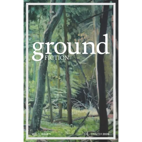 Ground fiction: Vol. 1, Issue 1 - Sixteen stories to keep you up all night reading! - Paperback
