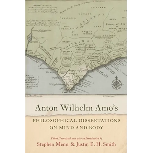 Anton Wilhelm Amo's Philosophical Dissertations on Mind and Body - Hardcover