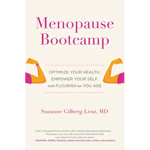 Menopause Bootcamp: Optimize Your Health, Empower Your Self, and Flourish as You Age - Hardcover