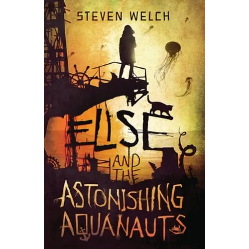 Elise and The Astonishing Aquanauts - Paperback