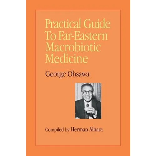 Practical Guide to Far-Eastern Macrobiotic Medicine - Paperback