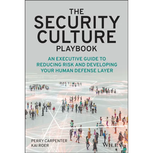 The Security Culture Playbook: An Executive Guide to Reducing Risk and Developing Your Human Defense Layer - Hardcover