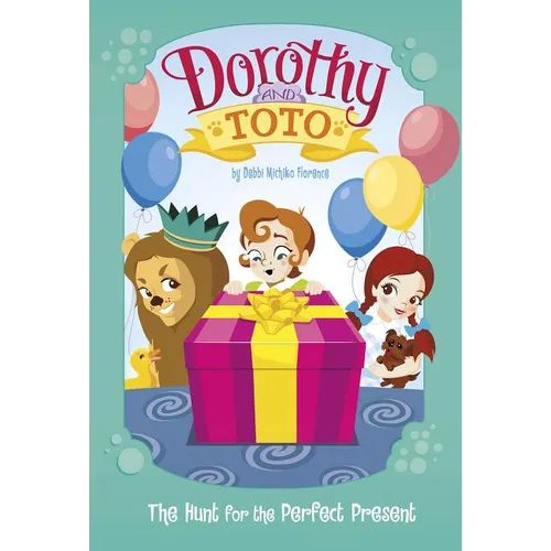 Dorothy and Toto the Hunt for the Perfect Present - Hardcover