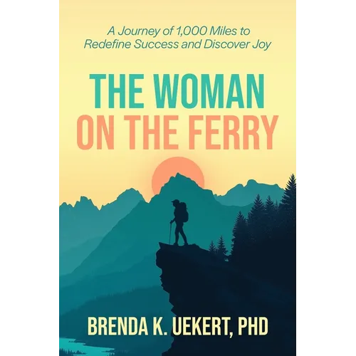 The Woman on the Ferry: A Journey of 1,000 Miles to Redefine Success and Discover Joy - Paperback