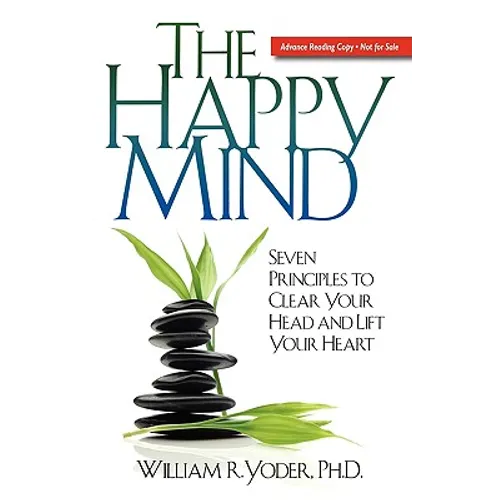 The Happy Mind: Seven Principles to Clear Your Head and Lift Your Heart - Paperback